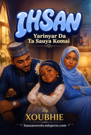 IHSAN Yarinyar Da Ta Sauya Komai by XOUBHIE