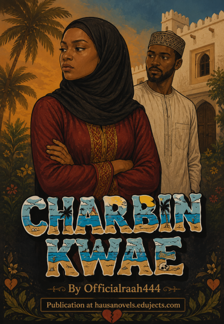 CHARBIN KWAE Sirrin Yaudara da Ramuwar Kaddara by Officialraah444