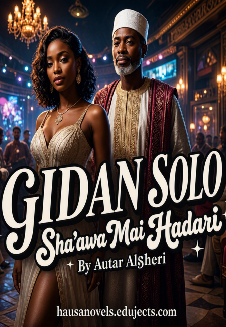 GIDAN SOLO Sha&rsquo;awa Mai Hadari By Autar Alheri